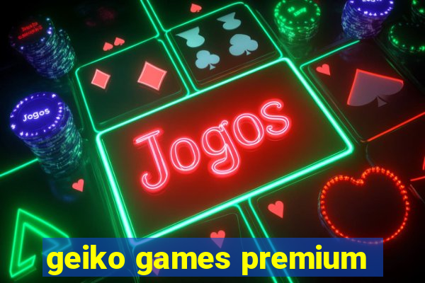 geiko games premium